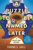 A Puzzle To Be Named Later: A Puzzle Lady Mystery