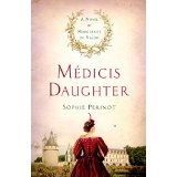 Médicis Daughter: A Novel of Marguerite de Valois
