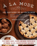 A La Mode: 120 Recipes in 60 Pairings
