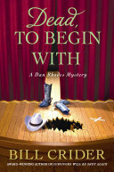 Dead, To Begin With: A Dan Rhodes Mystery