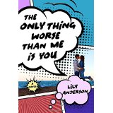 The Only Thing Worse Than Me Is You