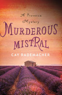 Murderous Mistral: A Provence Mystery