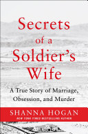 Secrets of a Soldier's Wife: A True Story of Marriage, Obsession, and Murder