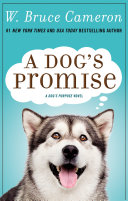 A Dog's Promise: A Dog's Purpose Novel