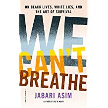 We Can't Breathe: On Black Lives, White Lies, and the Art of Survival