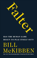 Falter: Has the Human Game Begun To Play Itself Out?