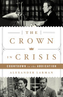 The Crown in Crisis: Countdown to the Abdication