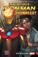 Invincible Iron Man: Ironheart. Vol. 1: Riri Williams
