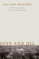 Boys and Oil: Growing Up Gay in a Fractured Land