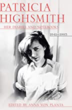Patricia Highsmith: Her Diaries and Notebooks 1941–1995