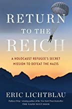 Return to the Reich: A Holocaust Refugee's Secret Mission To Defeat the Nazis