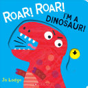 Roar! Roar! I'm a Dinosaur