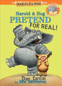 Harold & Hog Pretend for Real! [Elephant & Piggie Like Reading!]