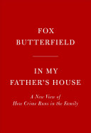 In My Father's House: A New View of How Crime Runs in the Family