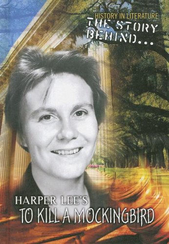 The Story behind Harper Lee's [cf4]To Kill a Mockingbird[cf3]