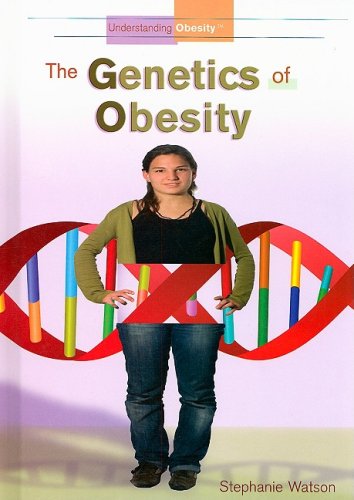The Genetics of Obesity (Understanding Obesity)