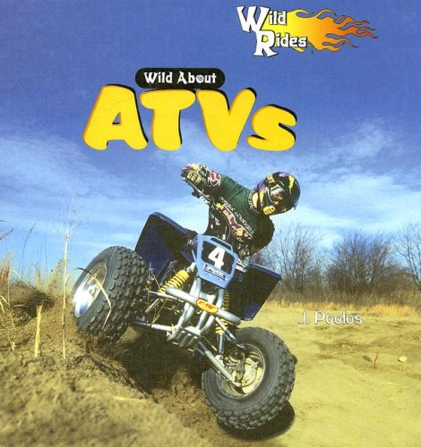 Wild About Atvs (Wild Rides)