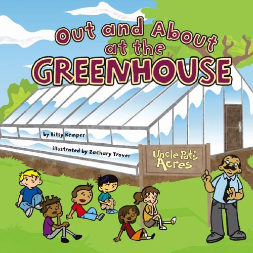 Out And About at the Greenhouse (Field Trips) (Field Trips)