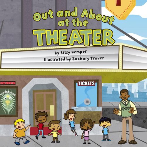 Out And About at the Theater (Field Trips) (Field Trips)