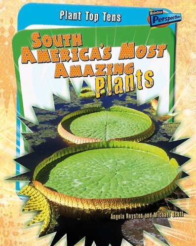 SOUTH AMER MOST AMAZING PLANTS