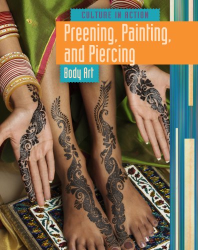 Preening, Painting, and Piercing