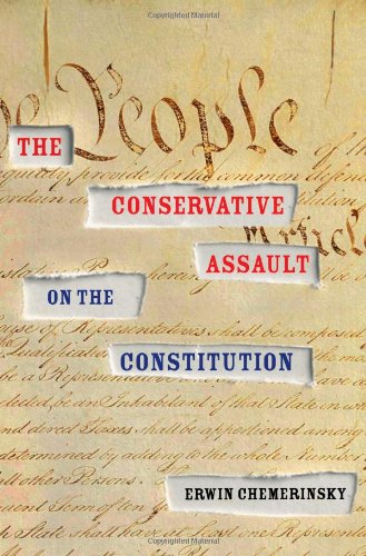 The Conservative Assault on the Constitution
