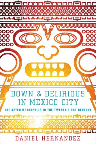 Down & Delirious in Mexico City