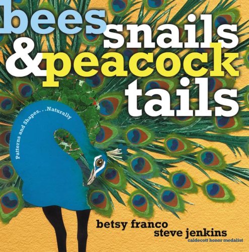 Bees, Snails, & Peacock Tails