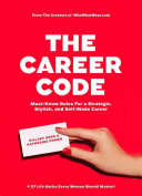 The Career Code: Must-Know Rules for a Strategic, Stylish, and Self-Made Career