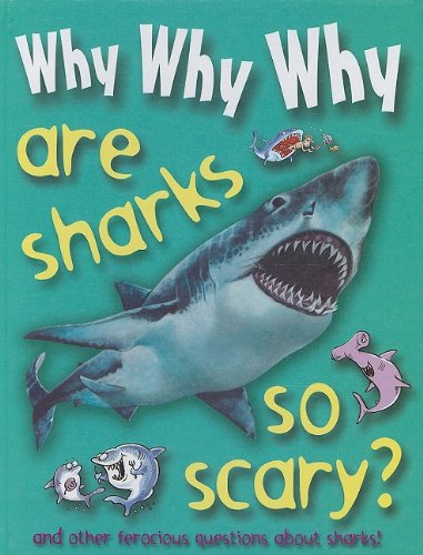 Why Why Why Are Sharks So Scary?