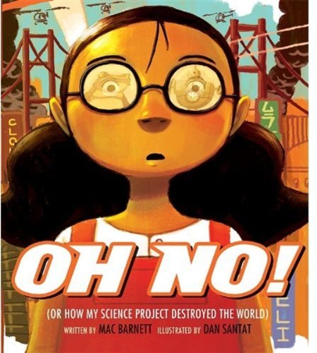 Oh No! (Or How My Science Project Destroyed the World)