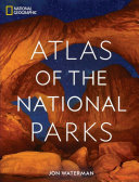 National Geographic Atlas of the National Parks