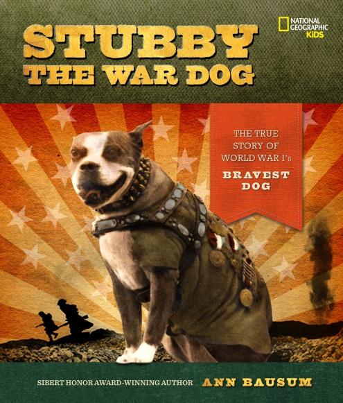 Stubby the War Dog: The True Story of World War I's Bravest Dog