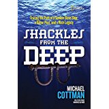 Shackles from the Deep: Tracing the Path of a Sunken Slave Ship, a Bitter Past, and a Rich Legacy