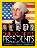 Our Country's Presidents: A Complete Encyclopedia of the U.S. Presidency