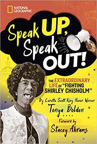 Speak Up, Speak Out! The Extraordinary Life of Fighting Shirley Chisholm