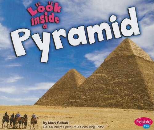 Look Inside a Pyramid (Pebble Plus)