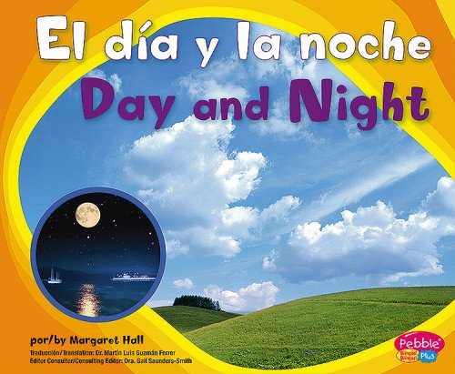 El dia y la noche/Day and Night (Pebble Plus Bilingual)