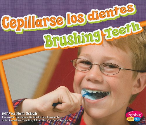 Cepillarse los dientes/ Brushing Teeth (Dientes Sanos/ Healthy Teeth) (Spanish Edition) (Pebble Plus Bilingual)