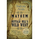 Mayhem at Buffalo Bill's Wild West: A Jemmy McBustle Mystery