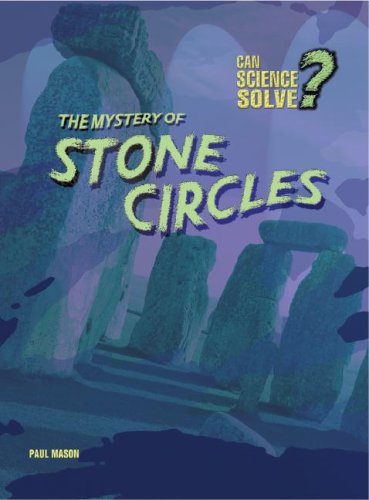 The Mystery of Stone Circles
