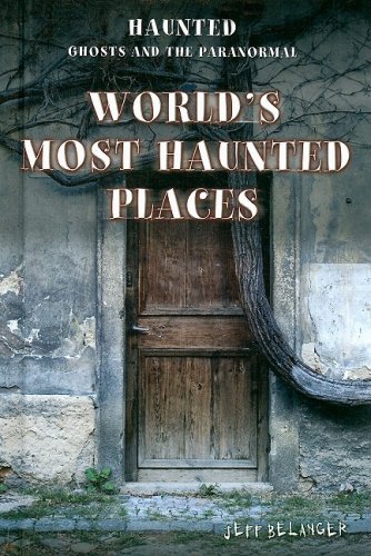 WORLDS MOST HAUNTED PLACES