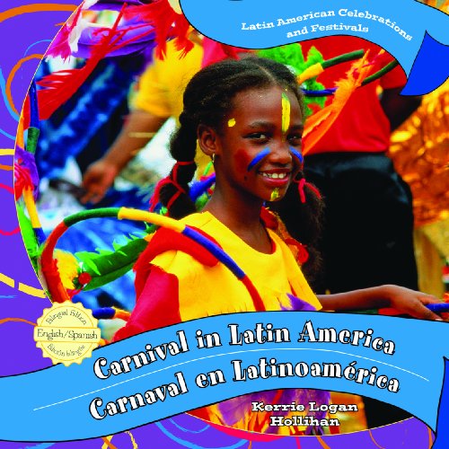 Carnival in Latin America / Carnaval En Latinoamerica (Latin American Celebrations and Festivals / Celebraciones Y Festivales En Latinoamerica)