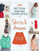 Pattern Making Templates for Skirts & Dresses: All You Need To Design, Adapt & Customize Your Clothes