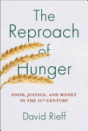 The Reproach of Hunger: Food, Justice, and Money in the 21st Century