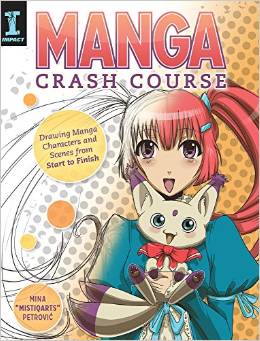 Manga Crash Course: Drawing Manga Characters and Scenes from Start To Finish