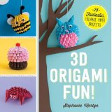 3D Origami Fun! 25 Fantastic, Foldable Paper Projects