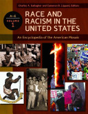 Race and Racism in the United States: An Encyclopedia of the American Mosaic