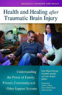 Health and Healing After Traumatic Brain Injury: Understanding the Power of Family, Friends, Community, and Other Support Systems