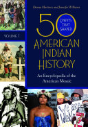 50 Events That Shaped American Indian History: An Encyclopedia of the American Mosaic